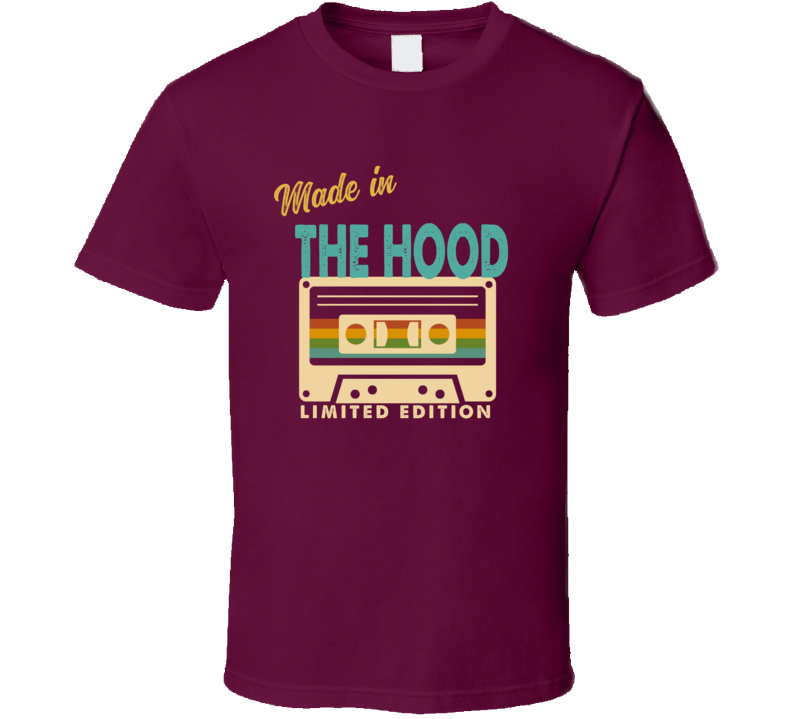 Made In The Hood  T Shirt