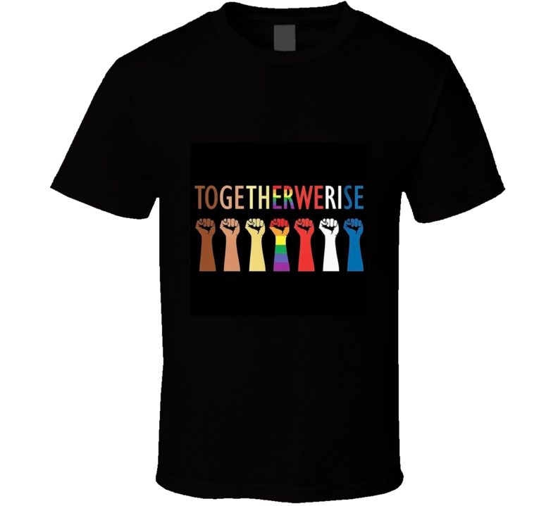 Together We Rise T Shirt