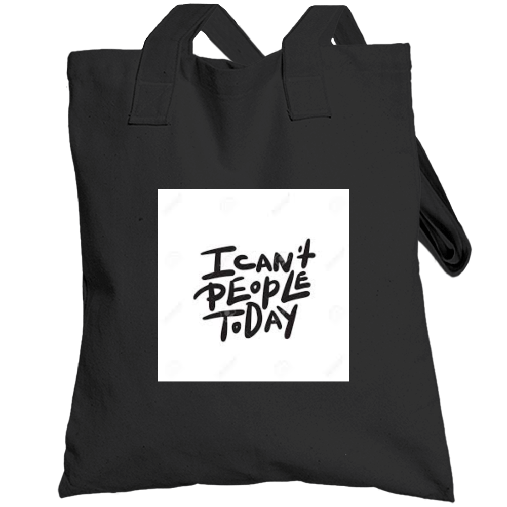 I Can't People Today  Totebag