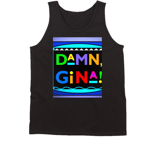 Damn Gina  Tanktop