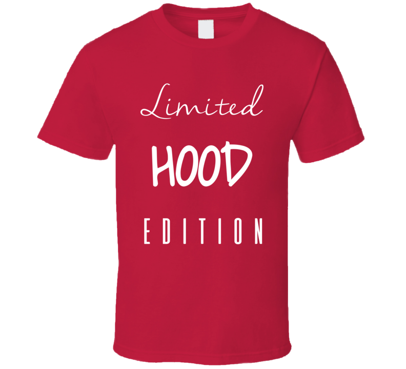 Limited Hood Edition  T Shirt