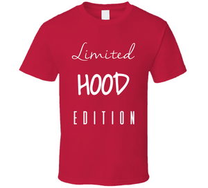 Limited Hood Edition  T Shirt