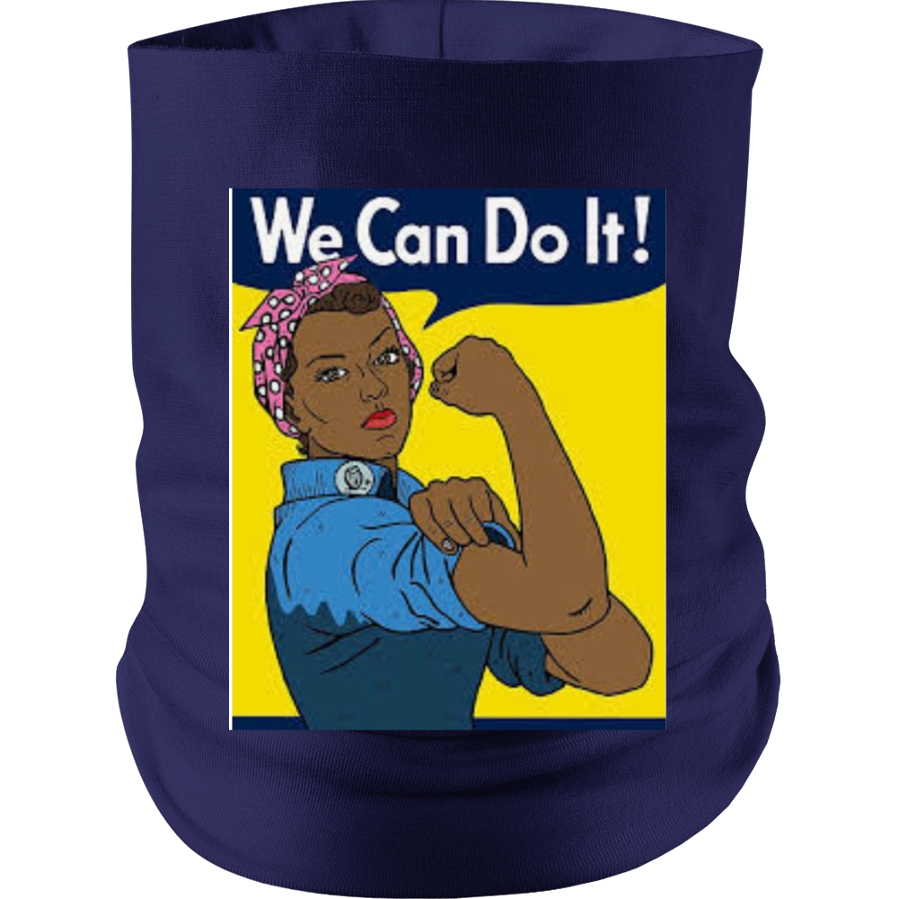 We Can Do It..  Neck gaiter