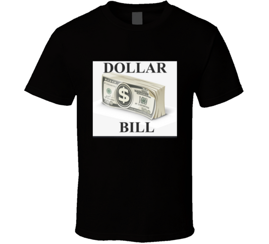 Dollar Bill  T Shirt