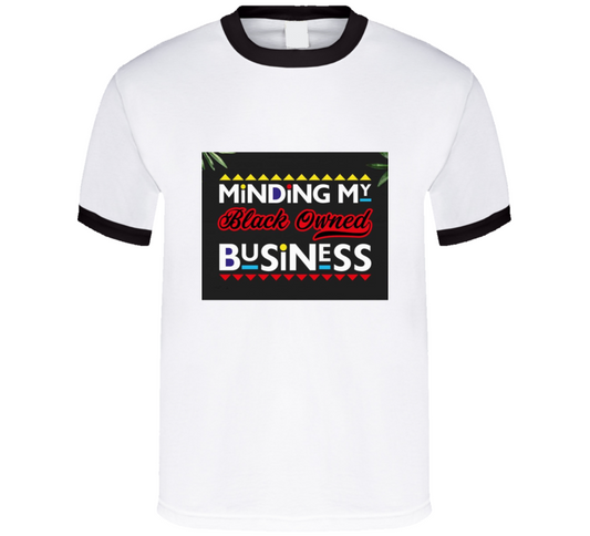 Minding My Black Owned Business White  T Shirt