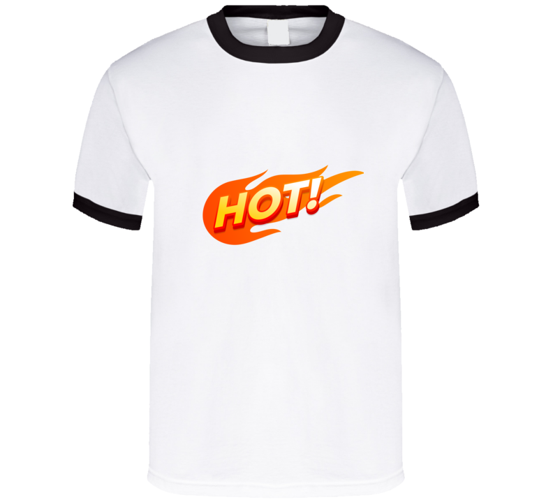 Hot !!  T Shirt