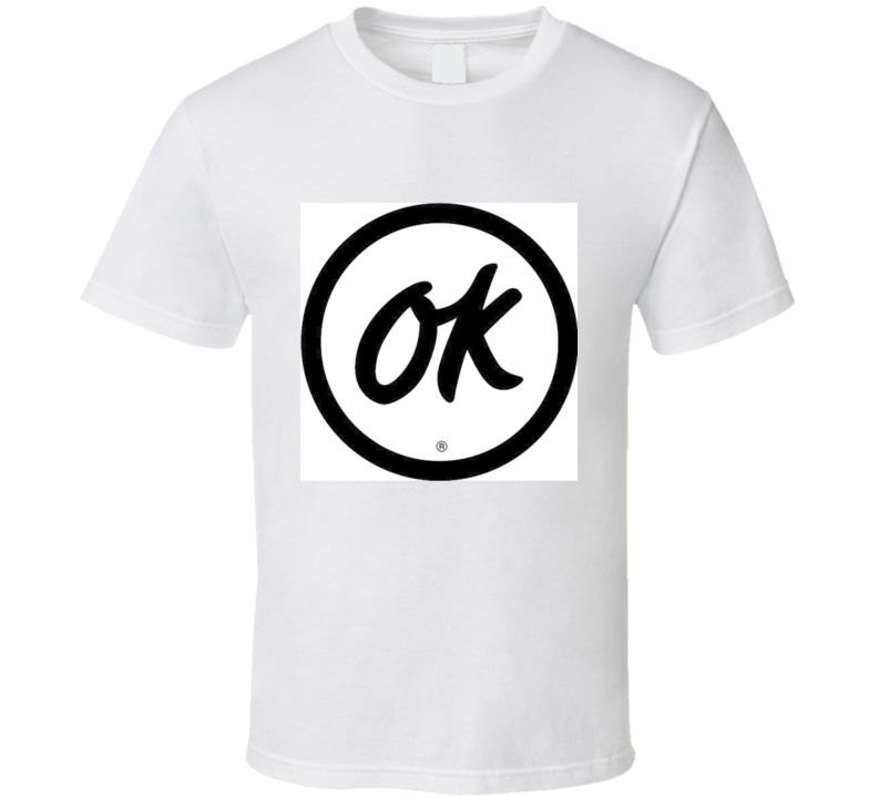 Ok! T Shirt