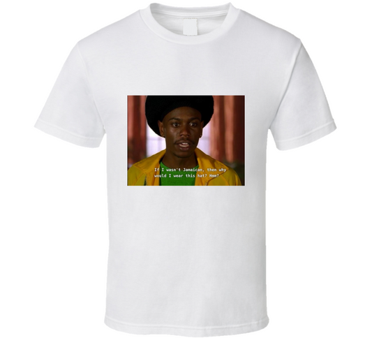 If I Wasn't Jamaican ( White) T Shirt