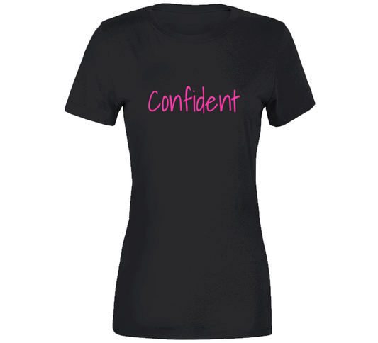 Confident ( Pink)  Ladies T Shirt