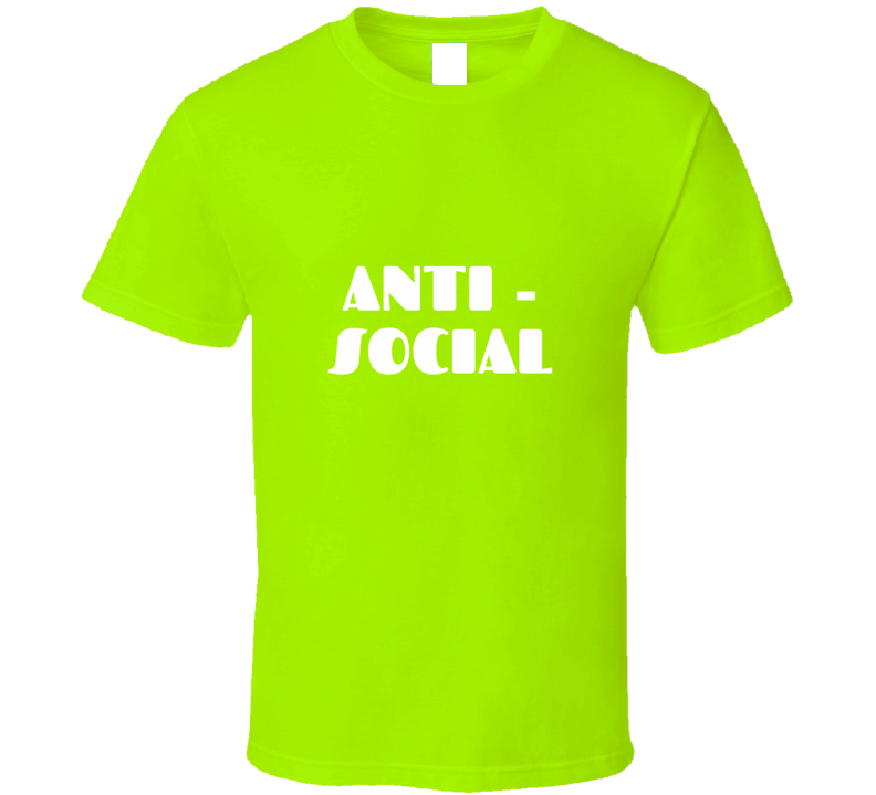 Anti - Social ( Lime ) T Shirt