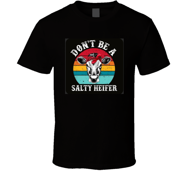 Salty Heifer ( Black ) T Shirt