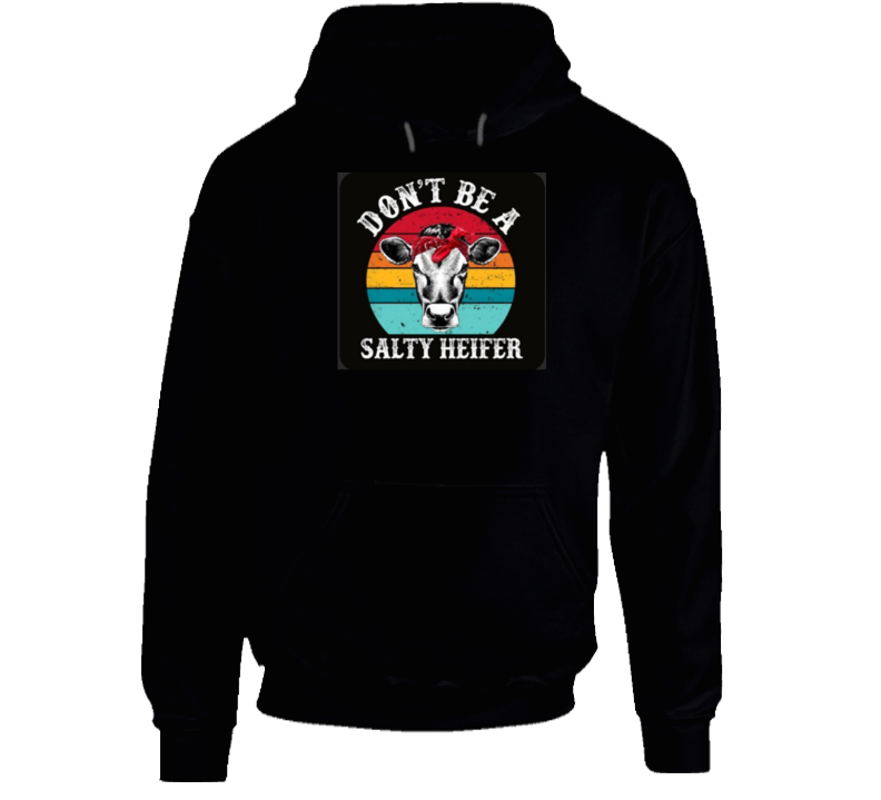 Salty Heifer ( Black ) Hoodie