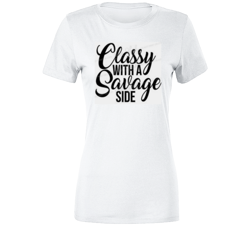 Classy With A Side  Ladies T Shirt