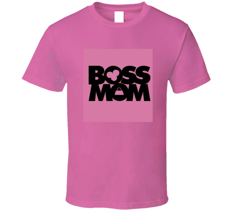 Boss Mom T Shirt