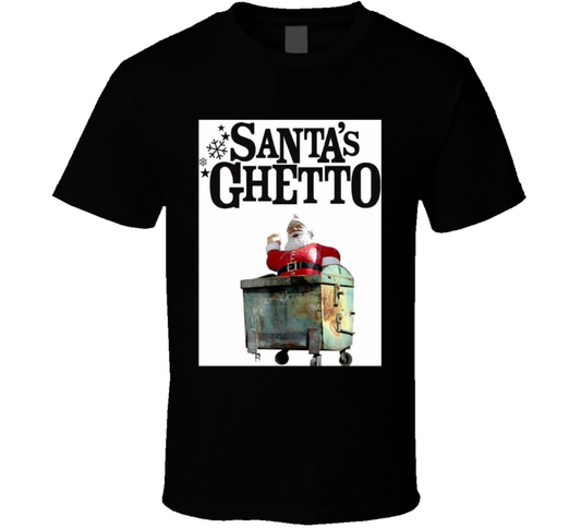 Santa's Ghetto  T Shirt