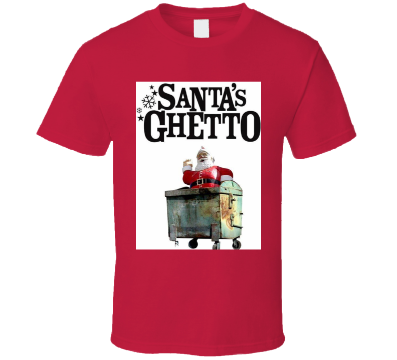 Santa's Ghetto ( Red )  T Shirt