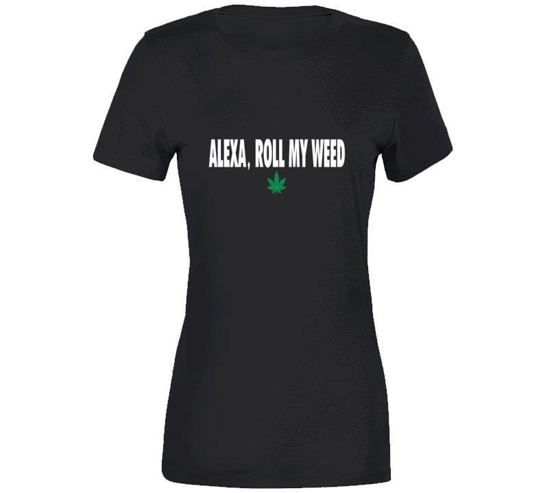 Alexa, Roll ( Black ) Ladies T Shirt