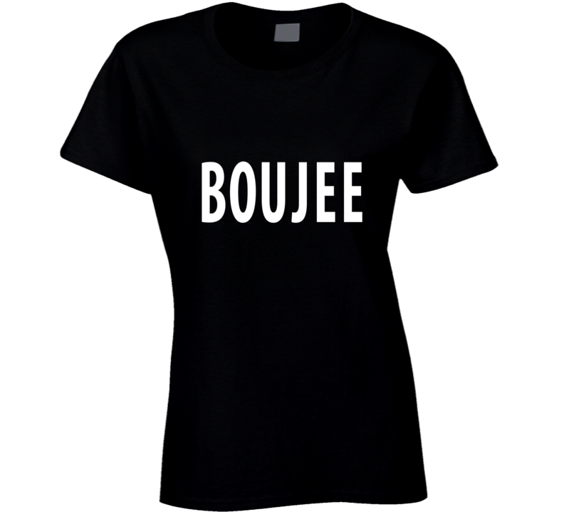 Boujee Black Ladies T Shirt