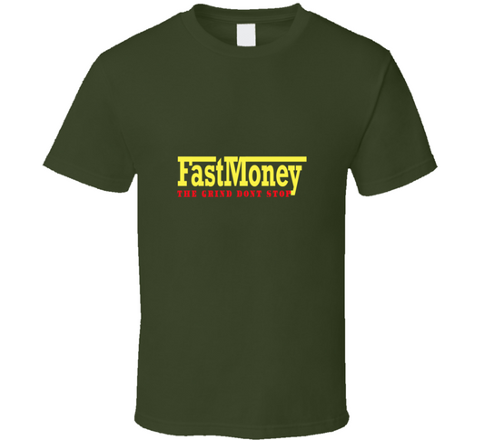 Fast Money ( Green ) T Shirt