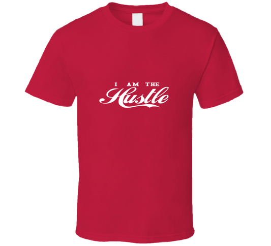 I Am The Hustle ( Red ) T Shirt