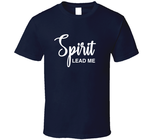 Spirit Lead Me ( Blue )  T Shirt