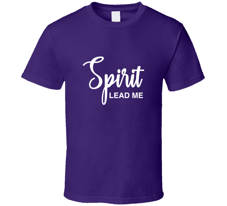 Spirit Lead Me ( Purple ) T Shirt