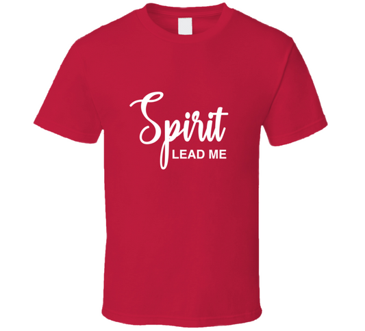 Spirit Lead Me ( Red ) T Shirt