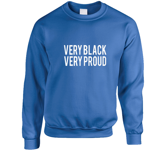 Very Black Very Proud Blue Crewneck Sweatshirt