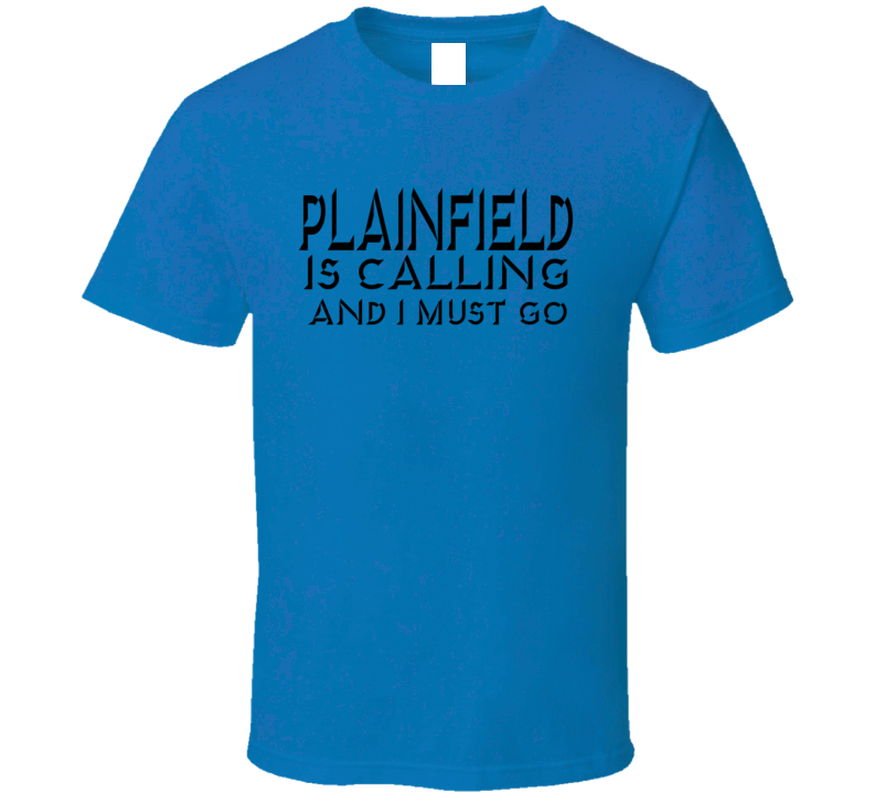 Plainfield Is Calling Tee T Shirt