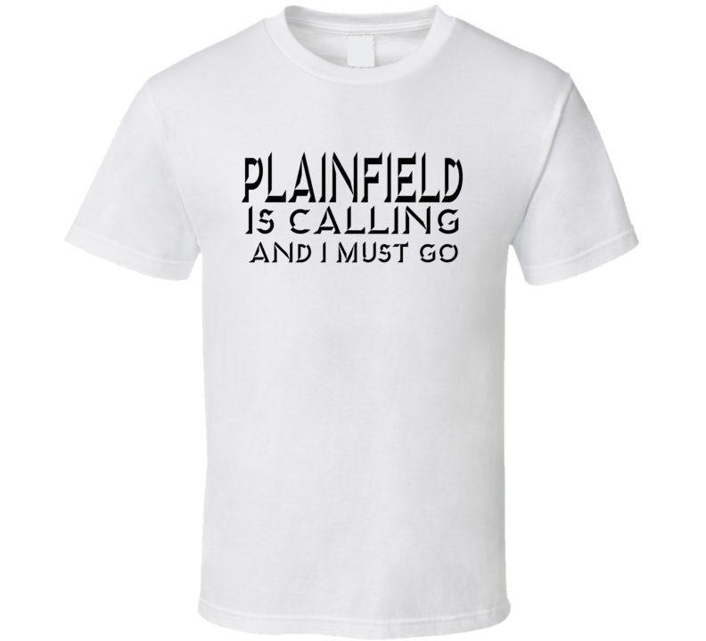 Plainfield Is Calling Tee T Shirt