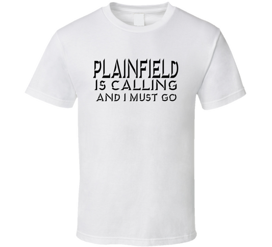 Plainfield Is Calling Tee T Shirt