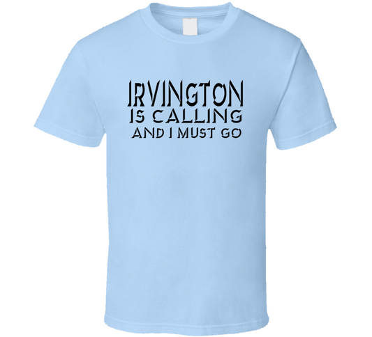 Irvington Is Calling Tee T Shirt