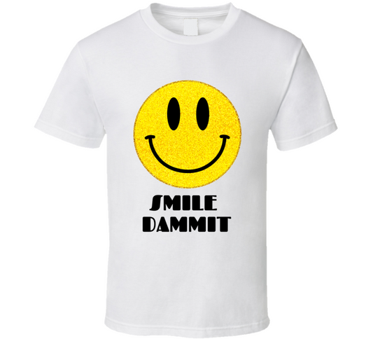 Smile Dammit Original  T Shirt