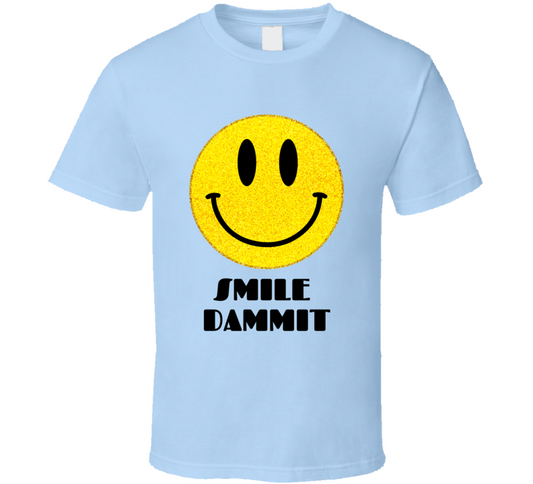 Smile Dammit Blue  T Shirt