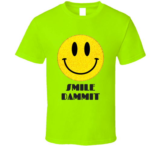 Smile Dammit Neon Green  T Shirt