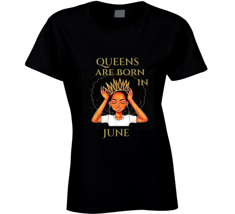 Queens Are Born In June Black Ladies T Shirt