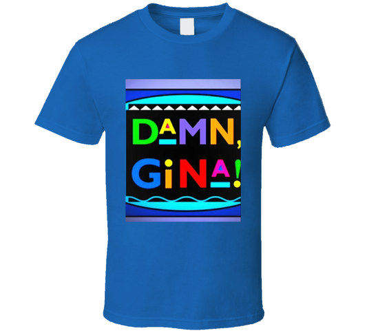 Damn Gina Blue T Shirt