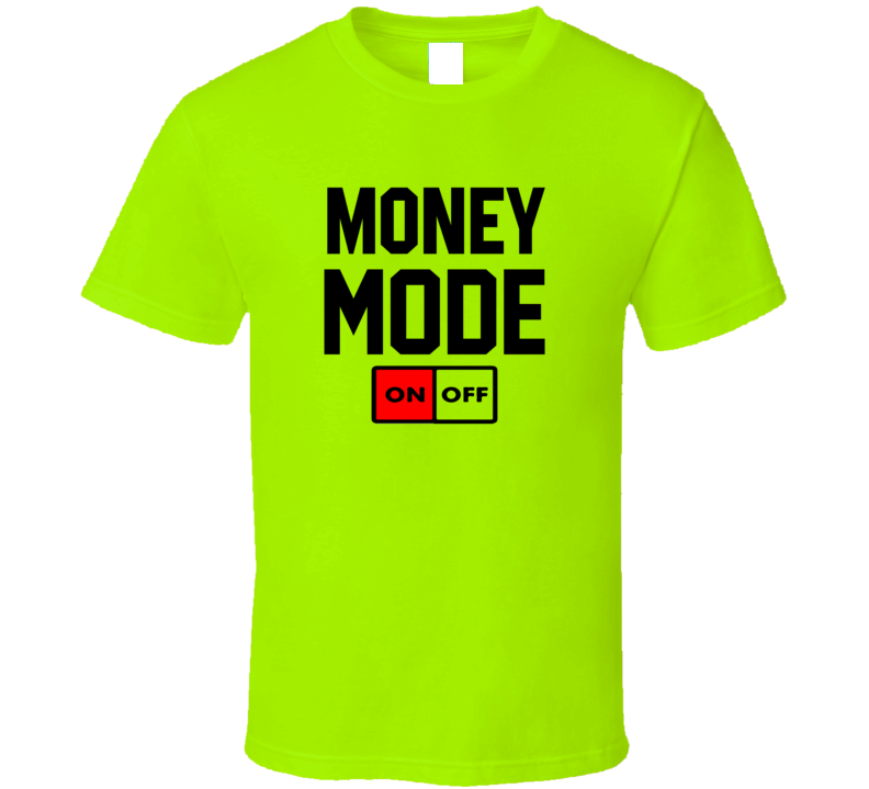 Money Mode ð³ T Shirt