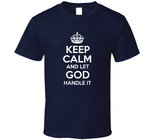 Let God Handle It  T Shirt