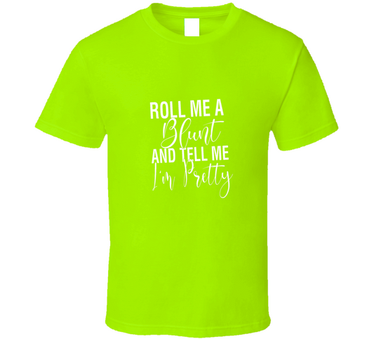 Roll Me Up T Shirt