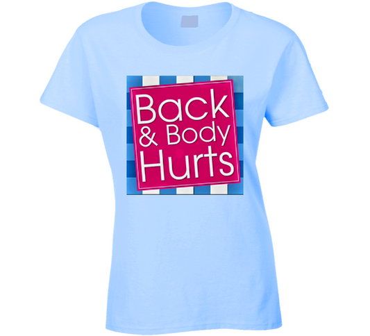 Back &amp; Body Ladies T Shirt