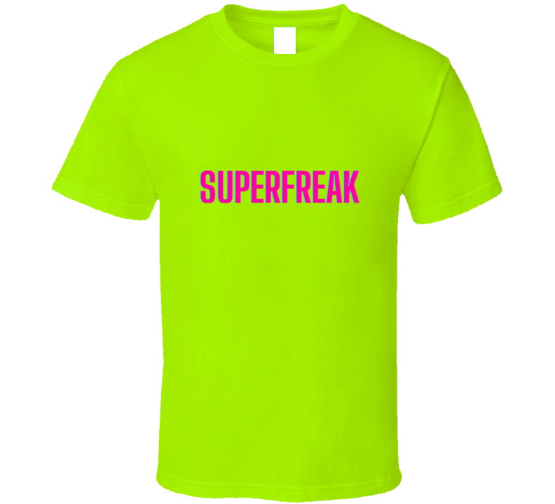 Superfreak T Shirt