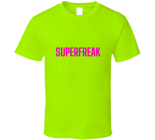 Superfreak T Shirt