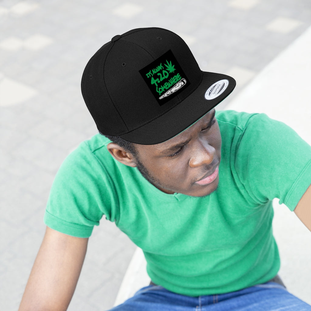 I'TS ALWAYS 420 SOMEWHERE .....  SNAPBACK Unisex Flat Bill Hat