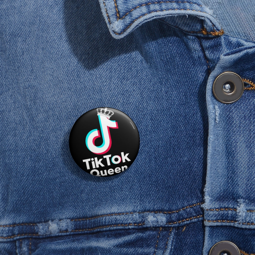 TIK TOK QUEEN Custom Pin / Button