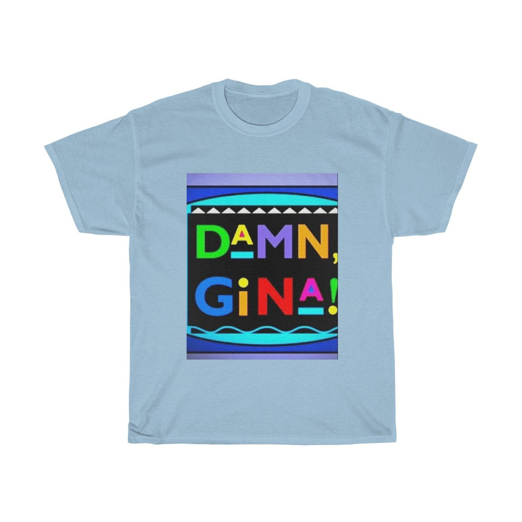 DAMN GINA ! Unisex Heavy Cotton Tee