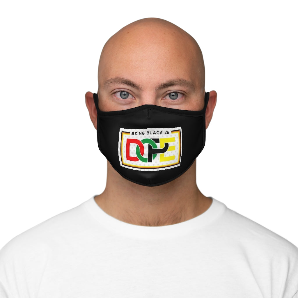 BEING BLACK IS DOPE.. (BLACK)  Fitted Polyester Face Mask