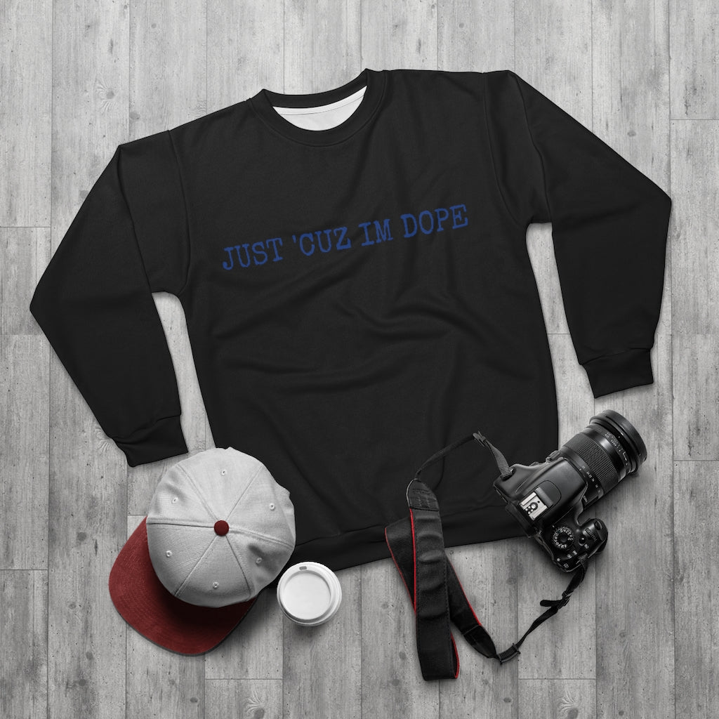 JUST 'CUZ I'M DOPE (blue)  AOP Unisex Sweatshirt