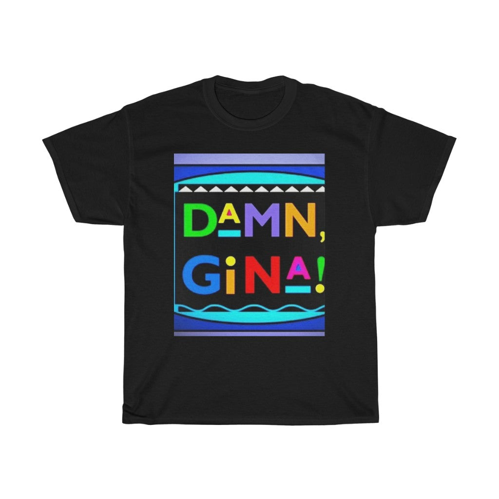 DAMN GINA ! (Originals Colors) Unisex Heavy Cotton Tee