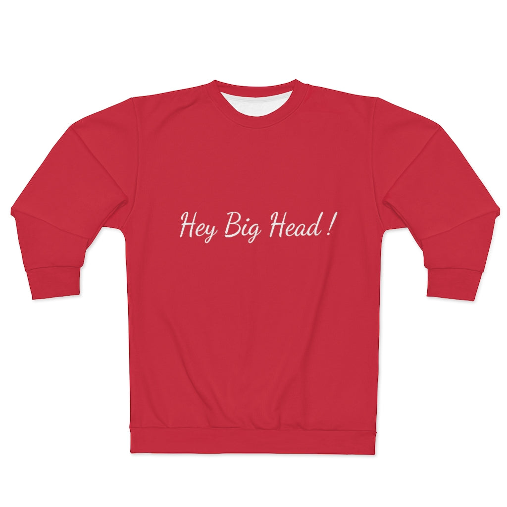 HEY BIG HEAD! (Red/WHITE) AOP Unisex Sweatshirt